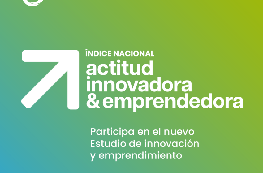  Hasta el 2 de junio puedes participar en el Índice de Innovación y Emprendimiento