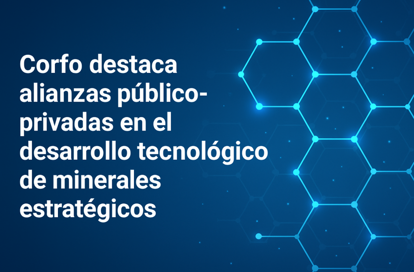  Corfo y el CNP lideran 70 proyectos de innovación y pilotaje en minería chilena